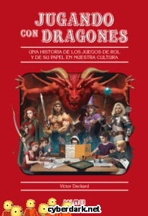Jugando con Dragones. Una Historia de los Juegos de Rol y de su Papel en Nuestra Cultura