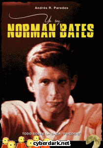 Yo Soy Norman Bates. Todo Sobre la Saga Psicosis