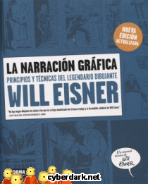 La Narracin Grfica. Principios y Tcnicas del Legendario Dibujante Will Eisner