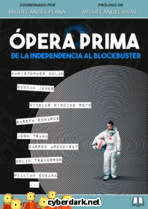 Ópera Prima. De la Independencia al Blockbuster