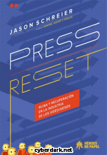Press Reset. Ruina y Recuperación en la Industria de los Videojuegos