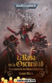 La Rosa en la Oscuridad. Una Novela de las Adepta Sororitas