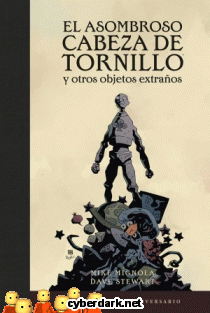 El Asombroso Cabeza de Tornillo y Otros Objetos Extraños. Edición del 20 Aniversario - cómic