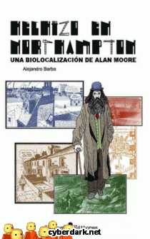 Hechizo en Northampton: Una Biolocalización de Alan Moore