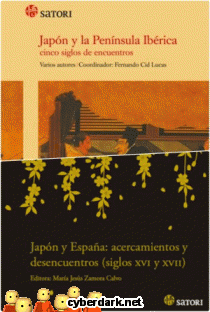 Pack Satori España-Japón: Japón y la Península Ibérica. Cinco Siglos de Encuentros + Japón y España. Acercamientos y Desencuentros