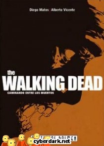 The Walking Dead. Caminando Entre los Muertos