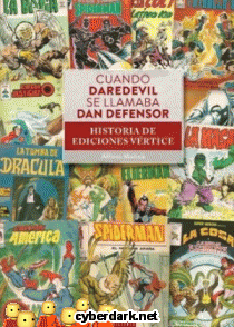 Cuando Daredevil se Llamaba Dan Defensor. Historia de Ediciones Vrtice.
