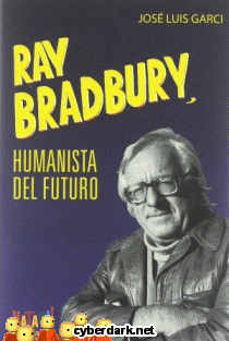 Ray Bradbury. Humanista del Futuro