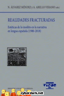 Realidades Fracturadas. Estticas de lo Inslito en la Narrativa en Lengua Espaola (1980-2018)