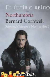 Northumbria, el Último Reino / Sajones, Vikingos y Normandos 1