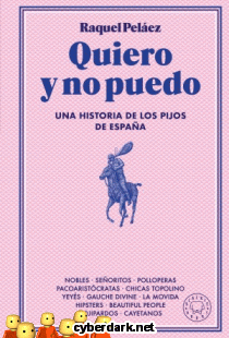 Quiero y no Puedo. Historia de los Pijos de Espaa