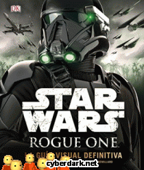 Rogue One. Guía Visual Definitiva / Star Wars