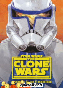 The Clone Wars. Historias de Luz y Oscuridad / Star Wars