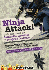 Ninja Attack! Gua Ilustrada de Samuris, Asesinos y Forajidos de Japn