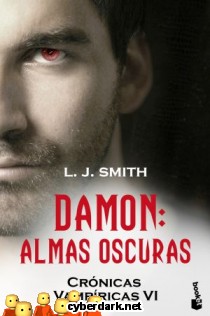 Damon. Almas Oscuras / Crónicas Vampíricas 6