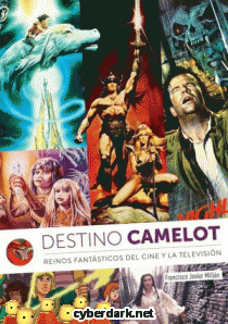 Destino Camelot. Reinos Fantásticos del Cine y la Televisión
