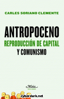 Antropoceno. Reproduccin de Capital y Comunismo
