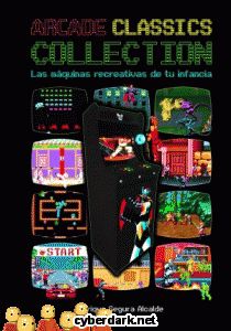 Arcade Classics Collection. Las Máquinas Recreativas de tu Infancia
