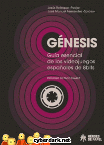 Génesis. Guía Esencial de los Videojuegos Españoles de 8 Bits