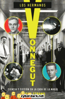 Los Hermanos Vonnegut. Ciencia y Ficcin en la Casa de la Magia