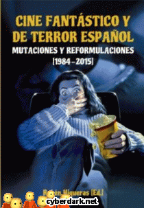 Cine Fantástico y de Terror Español. Mutaciones y Reformulaciones (1984-2015)