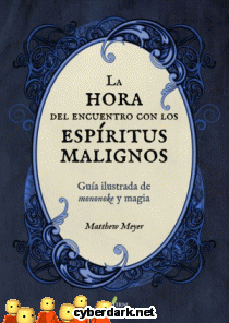 La Hora del Encuentro con los Espritus Malignos. Gua Ilustrada de Mononoke y Magia