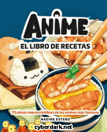 Anime. El Libro de Recetas