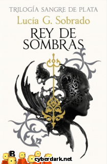 Rey de Sombras / Sangre de Plata 2