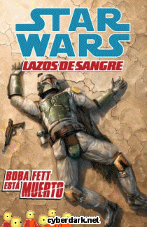 Boba Fett está Muerto / Star Wars: Lazos de Sangre 2 - cómic