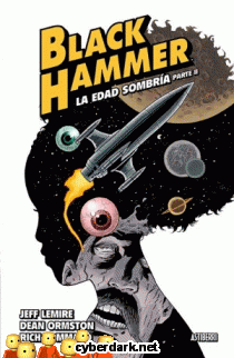 La Edad Sombría (Parte 2) / Black Hammer 3 - cómic