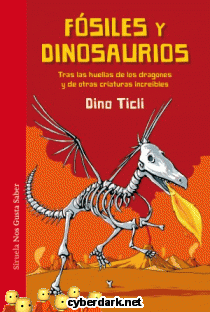 Fsiles y Dinosaurios: Tras las Huellas de los Dragones y de Otras Criaturas Increbles