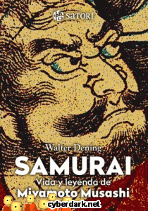Samurái. Vida y Leyendas de Miyamoto Musashi