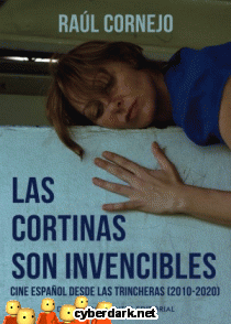 Las Cortinas Son Invencibles (Cine Español Desde las Trincheras 2010-2020)