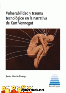 Vulnerabilidad y Trauma Tecnolgico en la Narrativa de Kurt Vonnegut