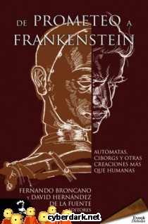 De Prometeo a Frankenstein. Autómatas, Ciborgs y otras Criaturas más que Humanas - ebook