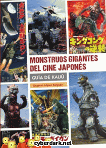 Monstruos Gigantes del Cine Japons. Gua de Kaij