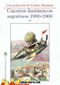 Cuentos Fantásticos Argentinos 1900-1960