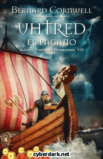 Uhtred, el Pagano / Sajones, Vikingos y Normandos 7
