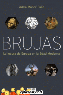 Brujas. La Locura de Europa en la Edad Moderna