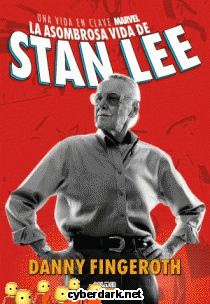 La Asombrosa Historia de Stan Lee. Una Vida en Clave Marvel