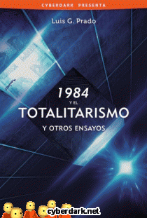 1984 y el Totalitarismo, y Otros Ensayos