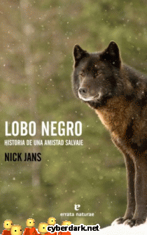 Lobo Negro. Historia de una Amistad Salvaje