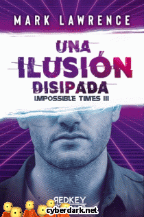 Una Ilusión Disipada / Impossible Times 3