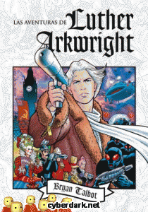 Las Aventuras de Luther Arkwright (Integral) - cómic