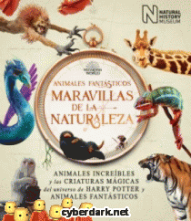 Animales Fantásticos. Maravillas de la Naturaleza / Harry Potter