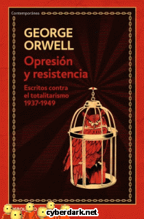 Opresión y Resistencia. Escritos Contra el Totalitarismo (1937-1949)