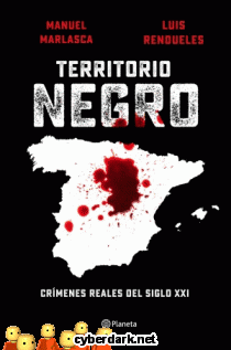 Territorio Negro. Asesinos y Asesinas del Siglo XXI