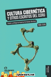 Cultura Cibernética y Otros Escritos del CCRU 1995-2019