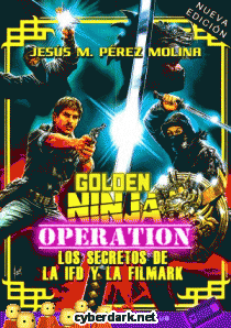 Golden Ninja Operation: Los Secretos de la IFD y la Filmark