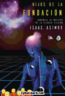 Hijos de la Fundación. Homenaje al Maestro de la Ciencia Ficción Isaac Asimov